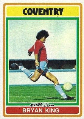 Sticker Bryan King - Footballers 1976-1977
 n. 316 - Topps