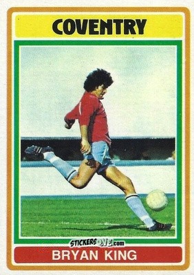 Cromo Bryan King - Footballers 1976-1977
 - Topps