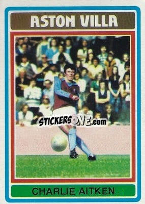 Sticker Charlie Aitken - Footballers 1976-1977
 - Topps