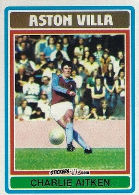 Cromo Charlie Aitken - Footballers 1976-1977
 - Topps