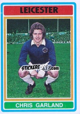 Sticker Chris Garland - Footballers 1976-1977
 - Topps