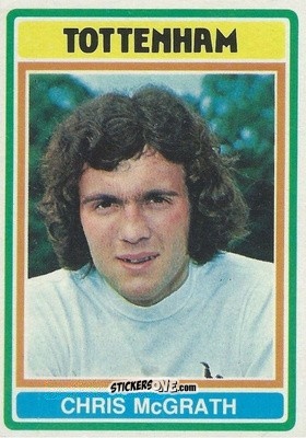 Sticker Chris McGrath - Footballers 1976-1977
 - Topps