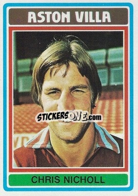 Sticker Chris Nicholl - Footballers 1976-1977
 - Topps