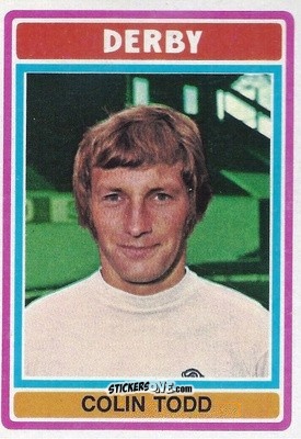 Sticker Colin Todd - Footballers 1976-1977
 n. 30 - Topps