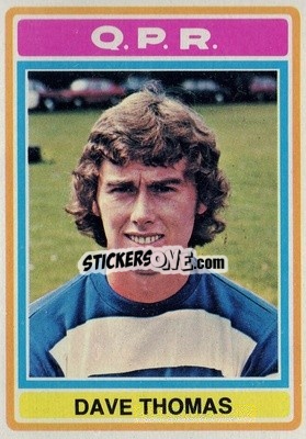 Sticker Dave Thomas - Footballers 1976-1977
 - Topps