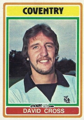 Cromo David Cross - Footballers 1976-1977
 - Topps