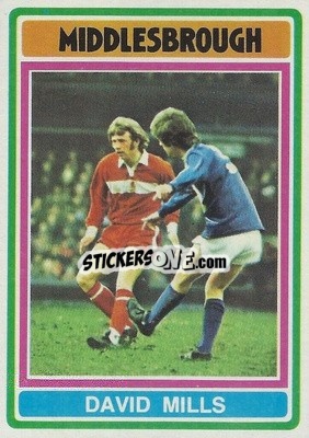 Sticker David Mills - Footballers 1976-1977
 - Topps