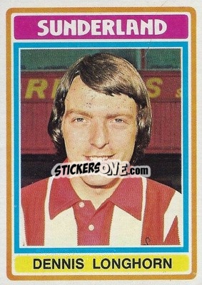 Sticker Dennis Longhorn - Footballers 1976-1977
 - Topps