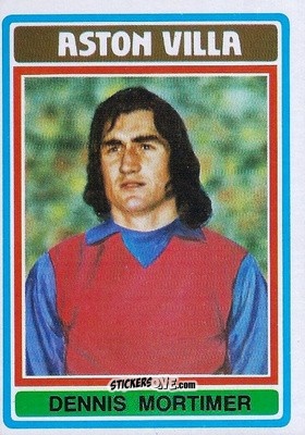 Cromo Dennis Mortimer - Footballers 1976-1977
 - Topps