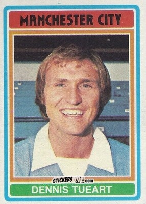 Cromo Dennis Tueart - Footballers 1976-1977
 - Topps