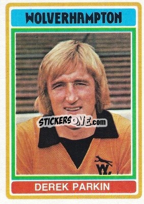 Cromo Derek Parkin - Footballers 1976-1977
 - Topps
