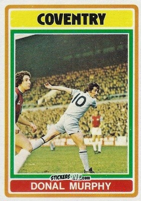 Cromo Donal Murphy - Footballers 1976-1977
 n. 289 - Topps