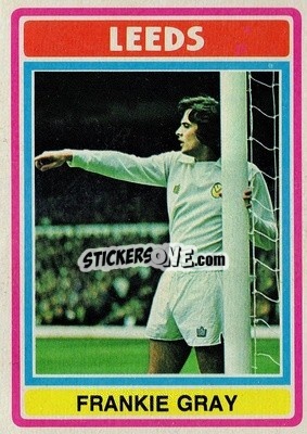 Cromo Frank Gray - Footballers 1976-1977
 - Topps