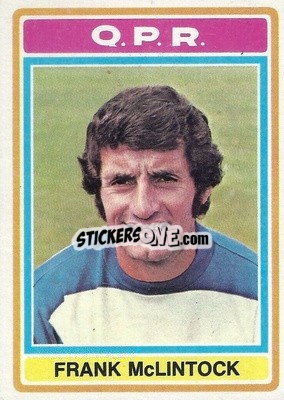 Sticker Frank McLintock - Footballers 1976-1977
 - Topps