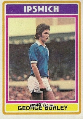 Sticker George Burley - Footballers 1976-1977
 n. 26 - Topps