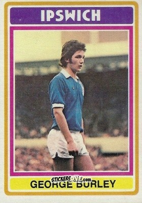 Cromo George Burley - Footballers 1976-1977
 - Topps