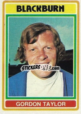 Sticker Gordon Taylor - Footballers 1976-1977
 - Topps