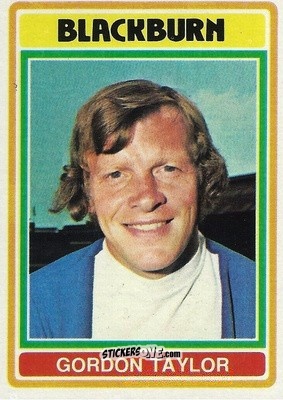 Cromo Gordon Taylor - Footballers 1976-1977
 - Topps