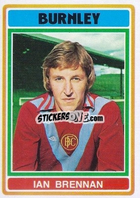 Sticker Ian Brennan - Footballers 1976-1977
 - Topps