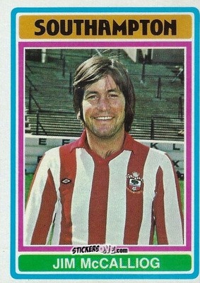Sticker Jim McCalliog - Footballers 1976-1977
 n. 233 - Topps