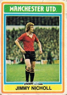 Sticker Jimmy Nicholl - Footballers 1976-1977
 n. 222 - Topps
