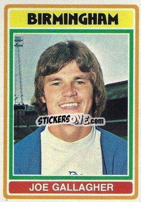 Sticker Joe Gallagher - Footballers 1976-1977
 - Topps