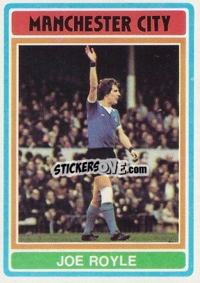 Sticker Joe Royle - Footballers 1976-1977
 - Topps