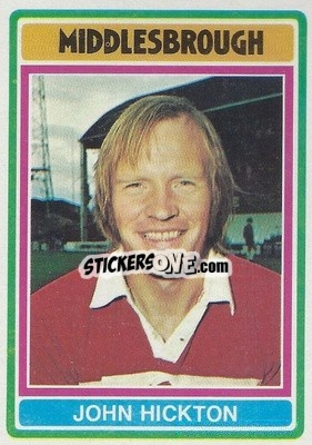 Cromo John Hickton - Footballers 1976-1977
 - Topps