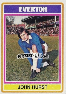 Sticker John Hurst - Footballers 1976-1977
 - Topps