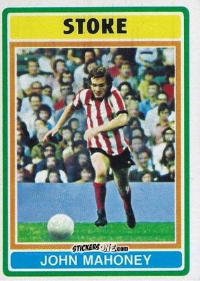 Sticker John Mahoney - Footballers 1976-1977
 - Topps