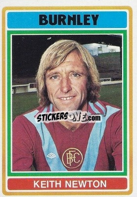 Sticker Keith Newton - Footballers 1976-1977
 - Topps