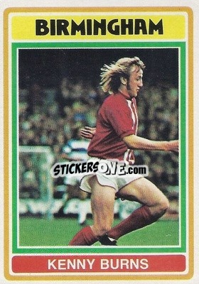 Cromo Kenny Burns - Footballers 1976-1977
 - Topps