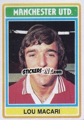 Sticker Lou Macari - Footballers 1976-1977
 - Topps