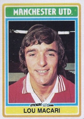 Sticker Lou Macari - Footballers 1976-1977
 - Topps