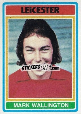 Sticker Mark Wallington - Footballers 1976-1977
 - Topps