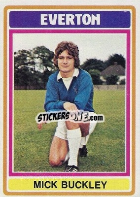 Cromo Mick Buckley - Footballers 1976-1977
 - Topps