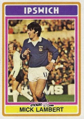 Sticker Mick Lambert - Footballers 1976-1977
 n. 238 - Topps