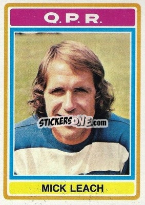 Sticker Mick Leach - Footballers 1976-1977
 - Topps
