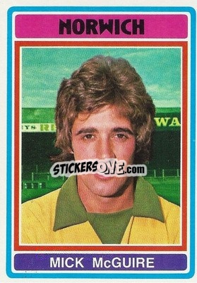 Figurina Mick McGuire - Footballers 1976-1977
 - Topps