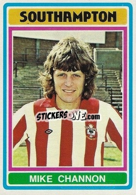Sticker Mike Channon - Footballers 1976-1977
 - Topps