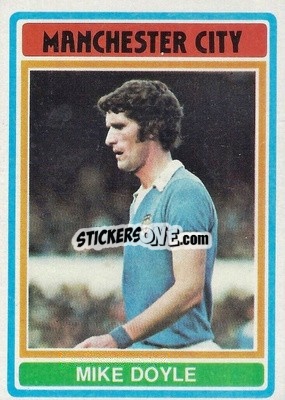Sticker Mike Doyle - Footballers 1976-1977
 - Topps