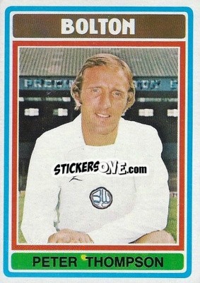 Figurina Peter Thompson - Footballers 1976-1977
 - Topps