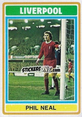 Sticker Phil Neal - Footballers 1976-1977
 - Topps