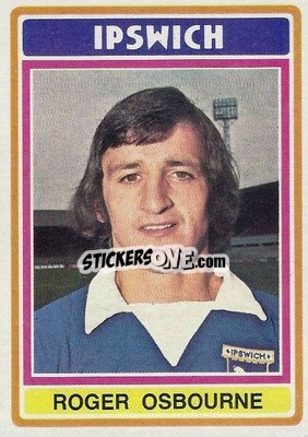 Sticker Roger Osborne - Footballers 1976-1977
 - Topps