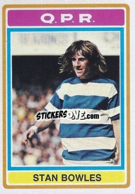 Sticker Stan Bowles - Footballers 1976-1977
 - Topps