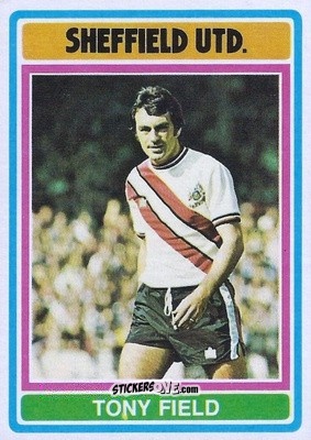 Sticker Tony Field - Footballers 1976-1977
 - Topps