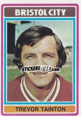Sticker Trevor Tainton - Footballers 1976-1977
 - Topps