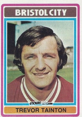 Sticker Trevor Tainton - Footballers 1976-1977
 n. 104 - Topps
