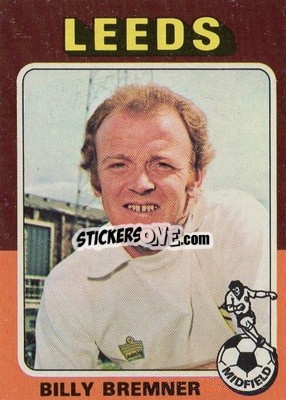 Sticker Billy Bremner - Footballers 1975-1976
 n. 1 - Topps
