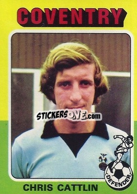 Sticker Chris Cattlin - Footballers 1975-1976
 - Topps